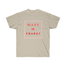 Load image into Gallery viewer, MAKE A CHANGE Tee
