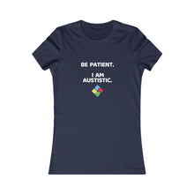 Load image into Gallery viewer, Women&#39;s BE PATIENT, AM AUTISM Tee
