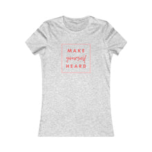 Load image into Gallery viewer, Women&#39;s MAKE YOURSELF HEARD Tee
