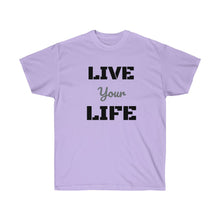 Load image into Gallery viewer, LIVE YOUR LIFE Tee
