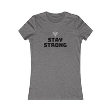 Load image into Gallery viewer, Women&#39;s STAY STRONG Favorite Tee
