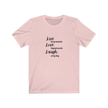 Load image into Gallery viewer, LIVE LOVE LAUGH Tee
