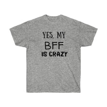 Load image into Gallery viewer, CRAZY BFF Tee
