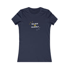 Load image into Gallery viewer, Women&#39;s BELIEVE IN YOURSELF Tee
