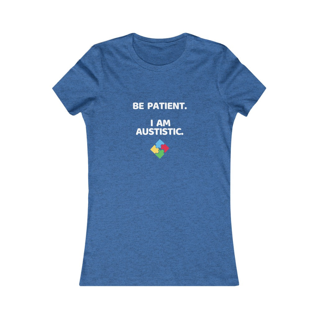 Women's BE PATIENT, AM AUTISM Tee