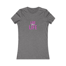 Load image into Gallery viewer, Women&#39;s LIVE YOUR LIFE Tee
