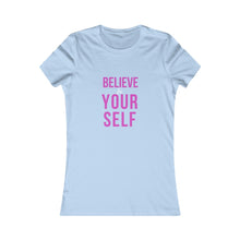 Load image into Gallery viewer, Women&#39;s BELIEVE IN YOURSELF Tee
