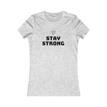 Load image into Gallery viewer, Women&#39;s STAY STRONG Favorite Tee
