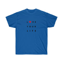 Load image into Gallery viewer, LOVE YOUR LIFE Tee
