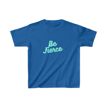 Load image into Gallery viewer, Kids BE FIERCE Tee
