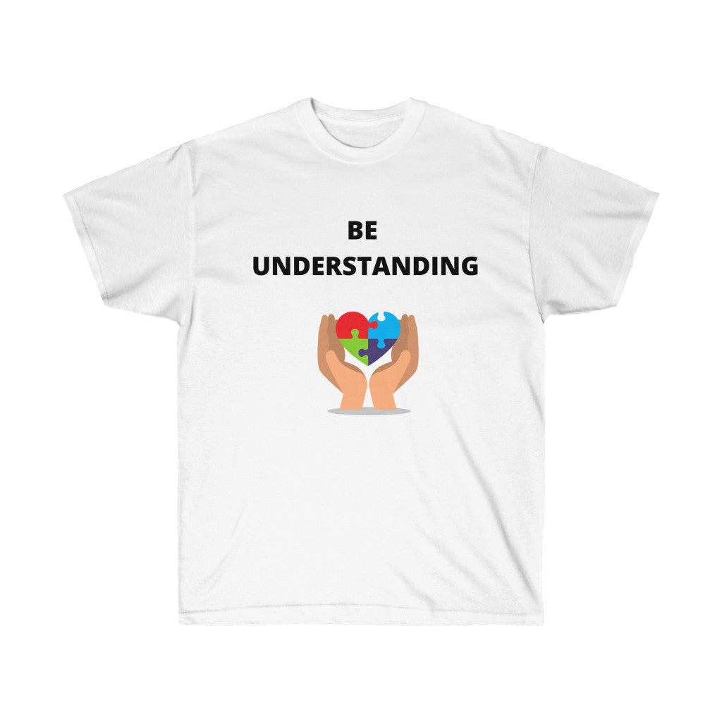 BE UNDERSTANDING Tee