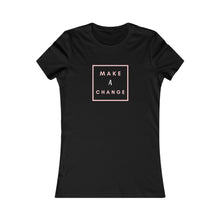 Load image into Gallery viewer, Women&#39;s MAKE A CHANGE Tee
