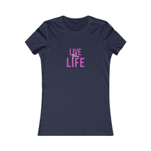 Load image into Gallery viewer, Women&#39;s LIVE YOUR LIFE Tee
