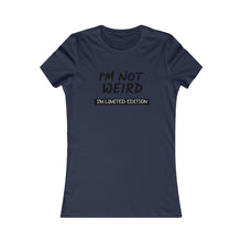 Load image into Gallery viewer, Women&#39;s NOT WIERD LIMITED EDITION Tee
