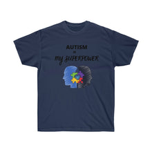 Load image into Gallery viewer, AUTISM IS SUPERPOWER Tee
