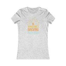 Load image into Gallery viewer, Women&#39;s BE SOMEONE SUNSHINE Tee
