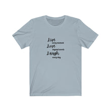 Load image into Gallery viewer, LIVE LOVE LAUGH Tee
