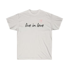 Load image into Gallery viewer, Live in LOVE Tee
