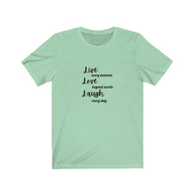 Load image into Gallery viewer, LIVE LOVE LAUGH Tee
