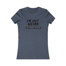 Load image into Gallery viewer, Women&#39;s NOT WIERD LIMITED EDITION Tee
