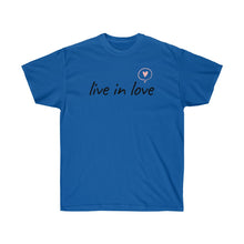 Load image into Gallery viewer, Live in LOVE Tee
