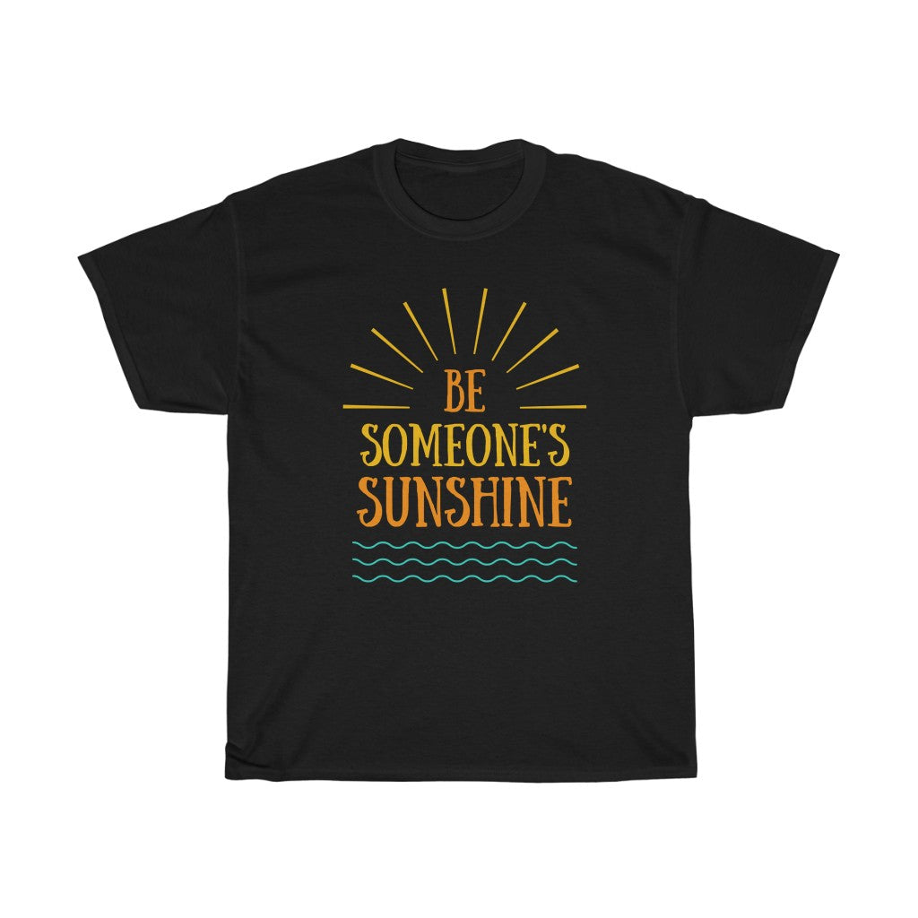 BE SOMEONE SUNSHINE Tee