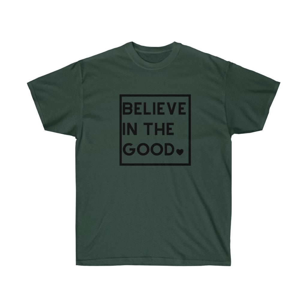 Believe In The Good Tee