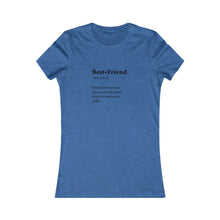 Load image into Gallery viewer, Women&#39;s BEST FRIEND Tee
