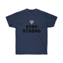 Load image into Gallery viewer, STAY STRONG Tee
