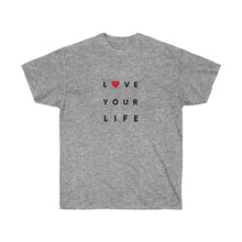 Load image into Gallery viewer, LOVE YOUR LIFE Tee
