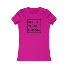 Load image into Gallery viewer, Women&#39;s BELIEVE IN THE GOOD Tee
