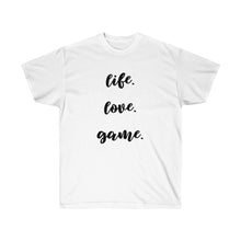 Load image into Gallery viewer, LIFE, LOVE, GAME Tee
