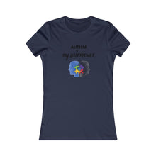 Load image into Gallery viewer, Women&#39;s AUTISM IS MY SUPERPOWER Tee
