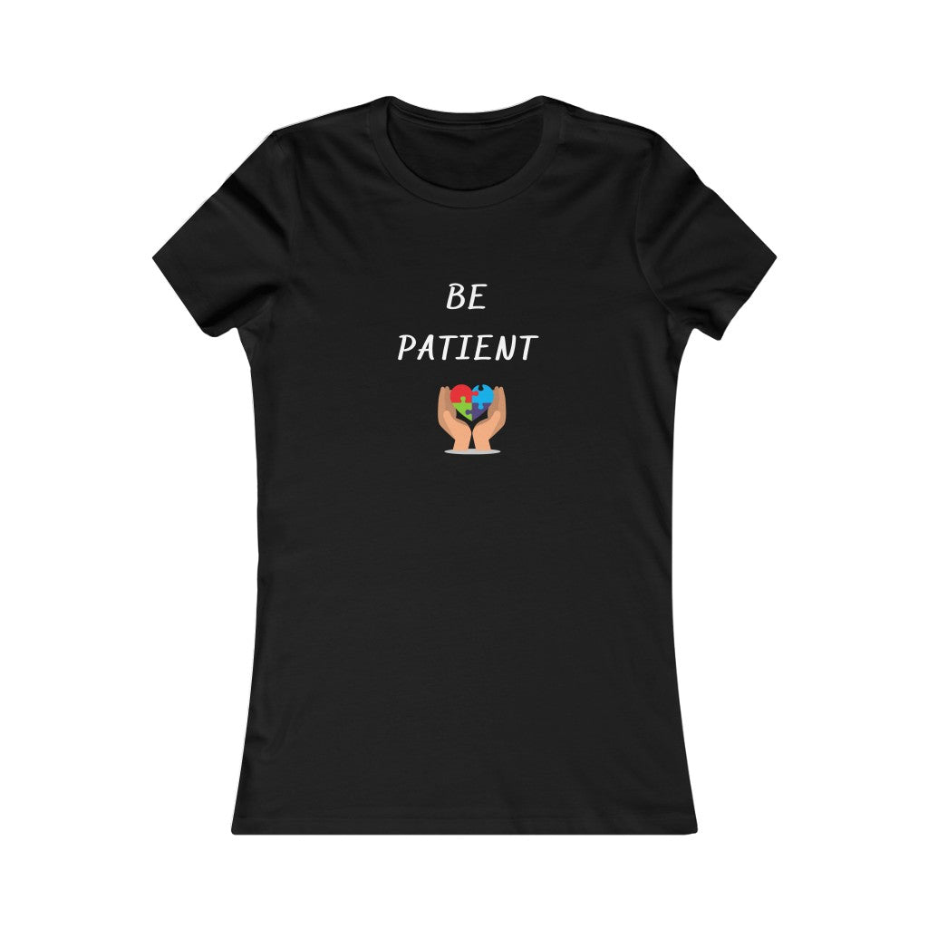 Women's BE PATIENT Tee