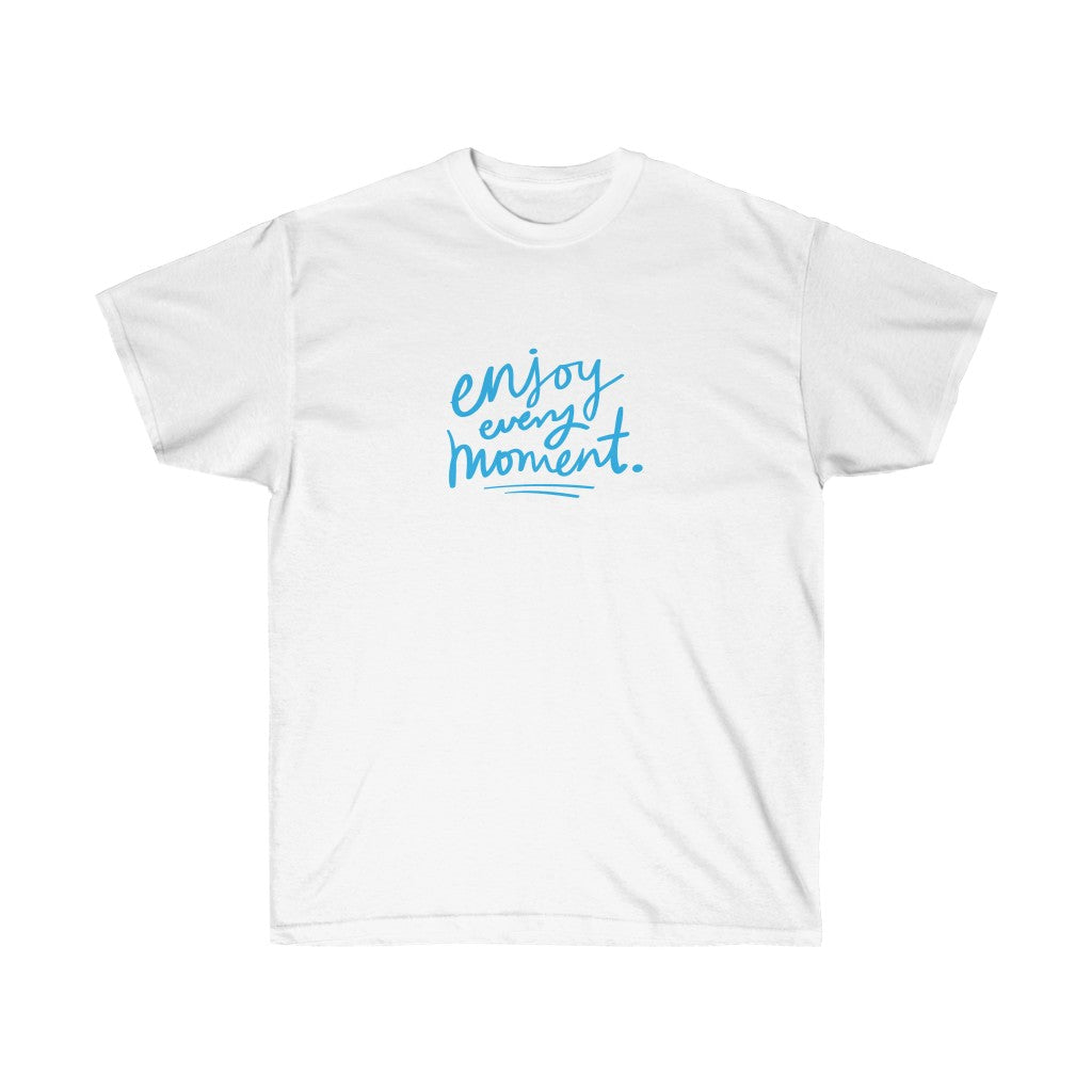 ENJOY EVERY MOMENT Tee