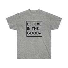 Load image into Gallery viewer, Believe In The Good Tee
