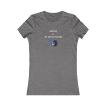 Load image into Gallery viewer, Women&#39;s AUTISM IS MY SUPERPOWER Tee
