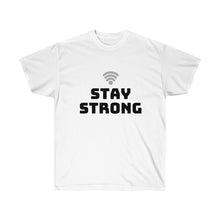 Load image into Gallery viewer, STAY STRONG Tee
