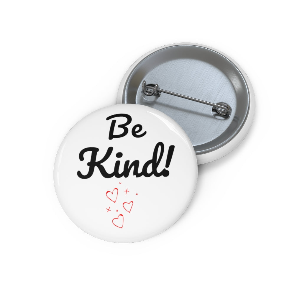 Custom Pin Buttons - BE KIND