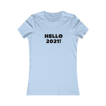 Load image into Gallery viewer, Women&#39;s Hello 2021! Tee
