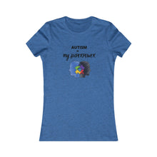 Load image into Gallery viewer, Women&#39;s AUTISM IS MY SUPERPOWER Tee
