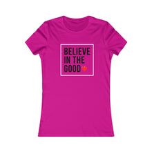 Load image into Gallery viewer, Women&#39;s BELIEVE IN THE GOOD Tee
