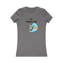 Load image into Gallery viewer, Women&#39;s MY THERAPY DOG Tee
