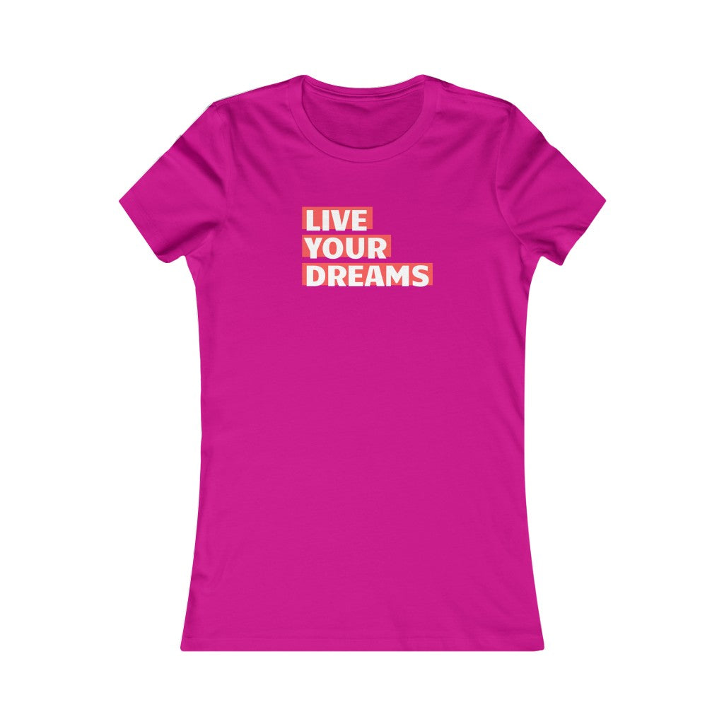 Women's LIVE YOUR DREAM Tee