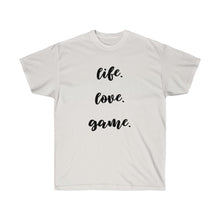 Load image into Gallery viewer, LIFE, LOVE, GAME Tee
