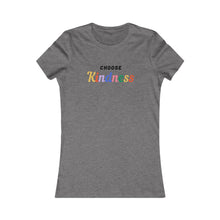 Load image into Gallery viewer, Women&#39;s CHOOSE KINDNESS Tee
