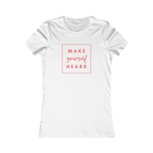 Load image into Gallery viewer, Women&#39;s MAKE YOURSELF HEARD Tee
