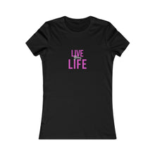 Load image into Gallery viewer, Women&#39;s LIVE YOUR LIFE Tee
