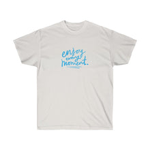 Load image into Gallery viewer, ENJOY EVERY MOMENT Tee
