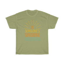 Load image into Gallery viewer, BE SOMEONE SUNSHINE Tee
